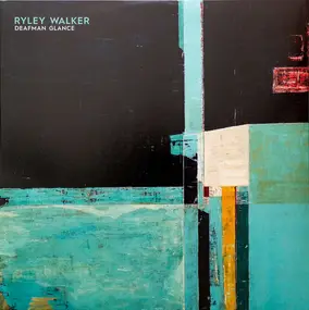 RYLEY WALKER - Deafman Glance