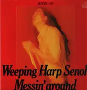 Weeping Harp Senoh - Messin' Around