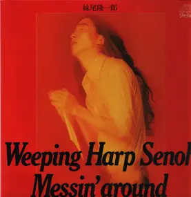 Weeping Harp Senoh - Messin' Around