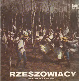 Rzeszowiacy - Polish Folk Music (from the Rzeszow Region)