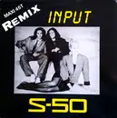 12inch Vinyl Single - S-50 - Input (Remix)