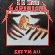 7inch Vinyl Single - S O War - Marijuana / Kiff 'Em All