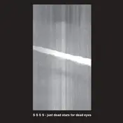 S S S S - Just Dead Stars For Dead Eyes