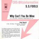 7inch Vinyl Single - S. S. Fools - Why Can't You Be Mine