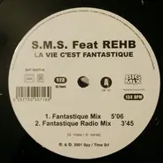 S.M.S. Feat. Rehb - La Vie C'est Fantastique