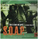 12inch Vinyl Single - S.O.A.P. - This Is How We Party (The Almighty Mighty Mix)