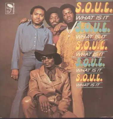 S.O.U.L. - What It Is