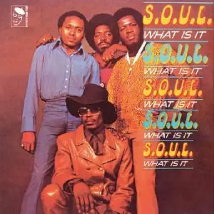S.O.U.L. - Soul What Is It