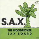 7inch Vinyl Single - S.A.X. - The Woodpecker / Sax Board