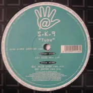S.K.9, S.K.9. - Tube
