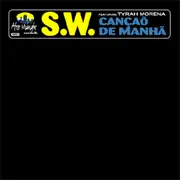 12'' - S.W. - Cancaõ De Manhã