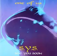 S.Y.S. 'See You Soon' - One Of Us