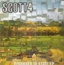LP - Scott 4 - Recorded In State LP