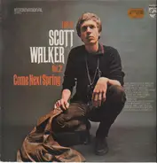 Scott Walker - This Is Scott Walker Vol. 2 -  Come Next Spring