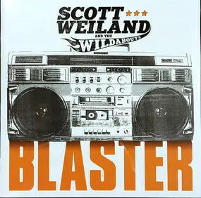 Scott Weiland And The Wildabouts - Blaster