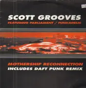 12inch Vinyl Single - Scott Grooves Featuring Parliament / Funkadelic - Mothership Reconnection