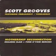 12inch Vinyl Single - Scott Grooves Featuring Parliament / Funkadelic - Mothership Reconnection