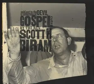 Scott H. Biram - Sold Out To The Devil: A Collection Of Gospel Cuts