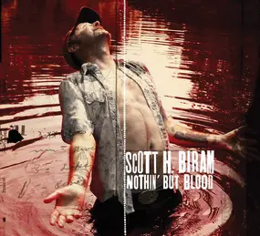 Scott H. Biram - Nothin` But Blood