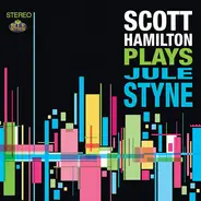 Scott Hamilton - Scott Hamilton Plays Jule Styne