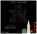 CD - Scott Hutchins - Eine vorläufige Theorie der Liebe - Digipak