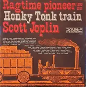 Double LP - Scott Joplin - Ragtime Pioneer 1899 1914 / Honky Tonk Train