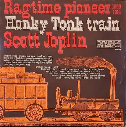 Scott Joplin - Ragtime Pioneer 1899 1914 / Honky Tonk Train