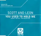 SCOTT - You Used To Hold Me