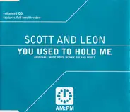 Scott & Leon - You Used To Hold Me