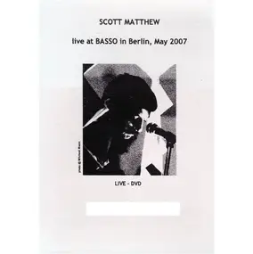 Scott Matthew - Live At Basso In Berlin, May 2007