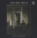 LP - Scott Matthew - This Here Defeat - 180g Vinyl, Gatefold