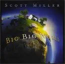 CD - Scott Miller - Big Big World