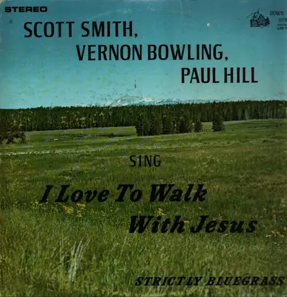 Scott Smith & Vernon Bowling & Paul Hill - I love to walk with Jesus