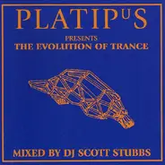 Scott Stubbs - Platipus Presents The Evolution Of Trance