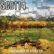 Scott 4 - Recorded in State LP