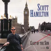 Scott Hamilton - East of the Sun