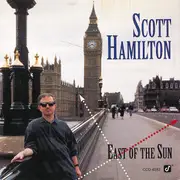 CD - Scott Hamilton - East Of The Sun