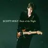 CD - Scott Holt - Dark of the Night