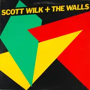 Scott Wilk + The Walls - Scott Wilk + The Walls