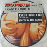 Scotty Vs. Full Gainer - Everything I Do (I Do It For You)