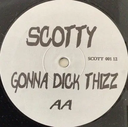 Scotty - Gonna Dick Thizz