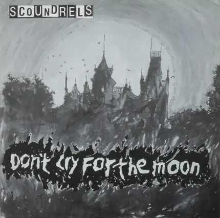 Scoundrels - Don't Cry For The Moon