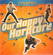 Scooter - Our Happy Hardcore