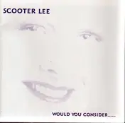 Scooter Lee - Would You Consider