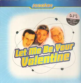 Scooter - Let Me Be Your Valentine