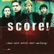 Score! - Das Ist Erst Der Anfang!