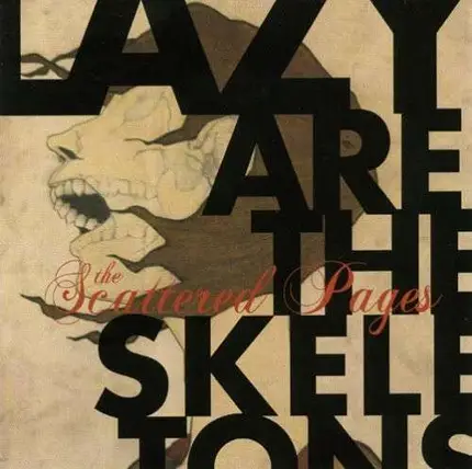 Scattered Pages - Lazy Are the Skeletons