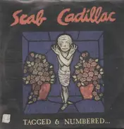 Scab Cadillac - Tagged & Numbered
