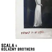 Scala - FRIDAY I'M IN LOVE