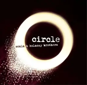 Scala & Kolacny Brothers - Circle